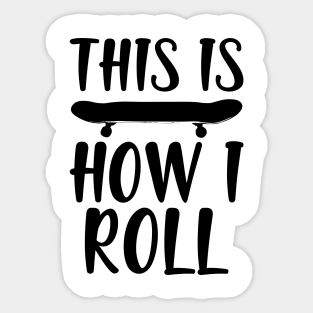 Skate - This is how I roll Sticker